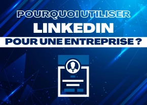 pourquoi utiliser linkedin pour une entreprise ?