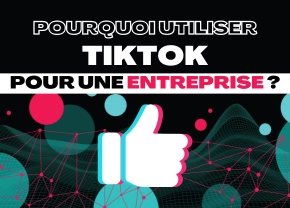 pourquoi utiliser tiktok pour une entreprise