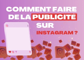 Comment faire de la publicité sur Instagram ?