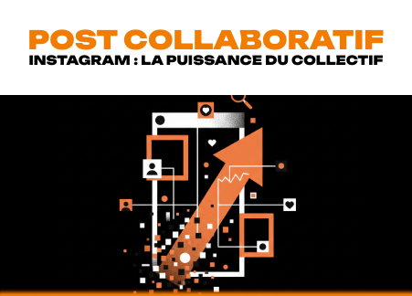 Post collaboratif Instagram : la puissance du collectif