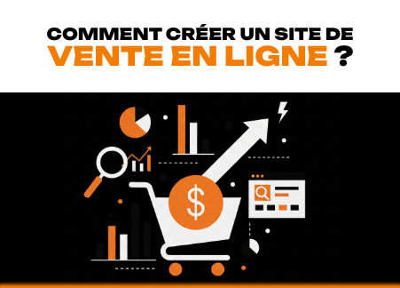 Comment créer un site de vente en ligne ?