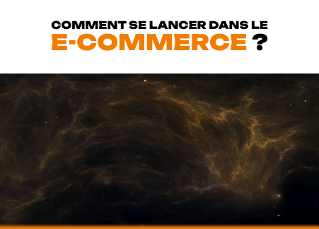 Comment se lancer dans le e commerce ?