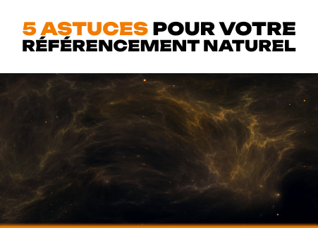 5 astuces pour votre référencement naturel