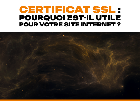 Certificat SSL : pourquoi est-il utile pour votre site internet ?