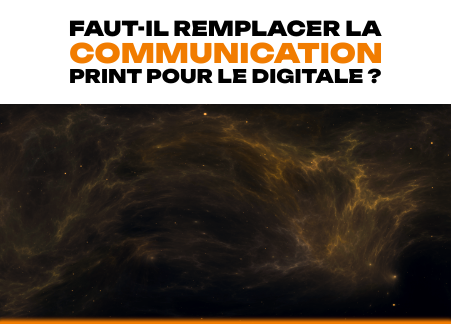 Faut-il remplacer la communication Print pour le digitale ?